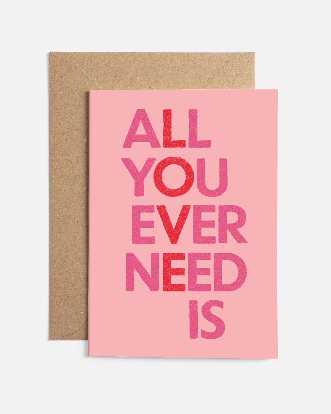 All You Ever Need is...Love | Card